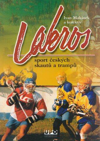 Kniha Lakros – sport českých skautů a trampů